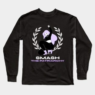 Smash The Patriarchy Female Empowerment Long Sleeve T-Shirt